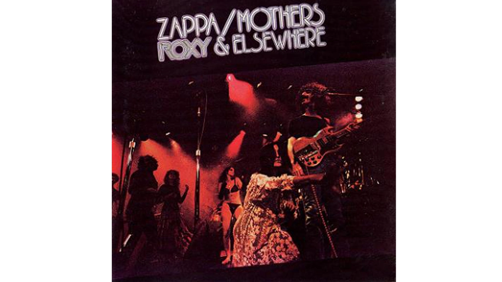 29. Frank Zappa and the Mothers, ‘Roxy & Elsewhere’ (1974)